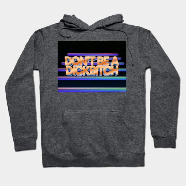 D*ckB!tch Hoodie by Re-Solved Mysteries